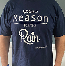 Reason For the Rain Tshirt